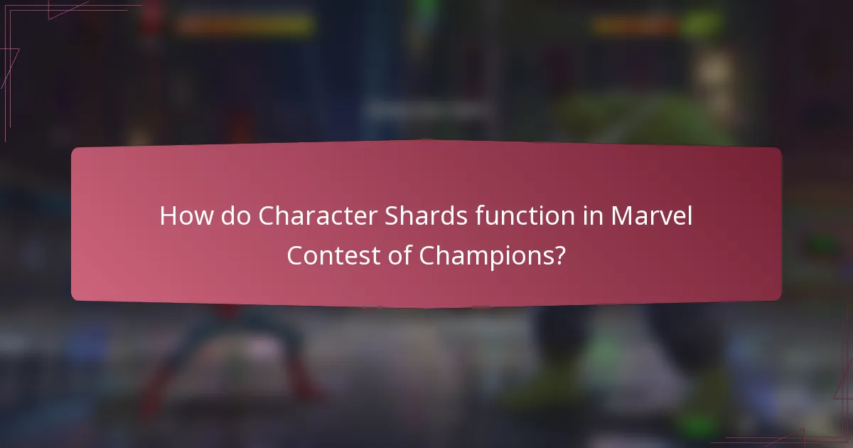 How do Character Shards function in Marvel Contest of Champions?