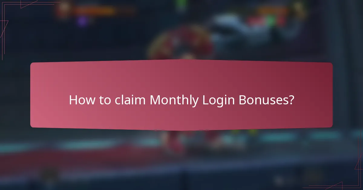 How to claim Monthly Login Bonuses?